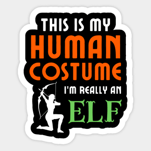 This is My Human Costume I'm Really an Elf Sticker